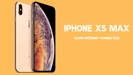 How to fix iPhone XS Max with slow connection