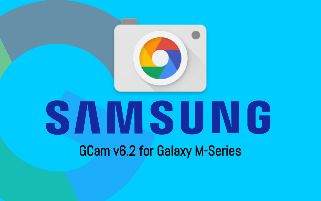 Download Google Camera for Samsung Galaxy M Series [GCam for M10, M20, M30, M40]