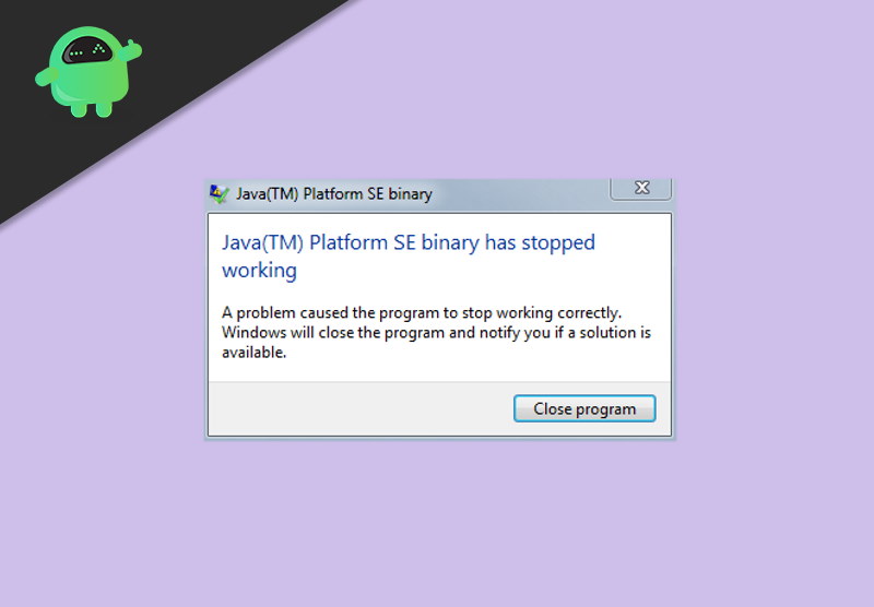 Fix Error message Java Platform SE Binary has stopped working