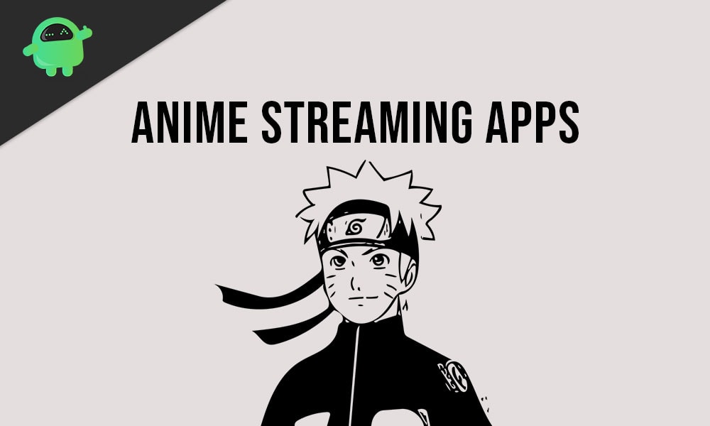 Best 5 Anime Streaming Apps For Android To Watch Anime
