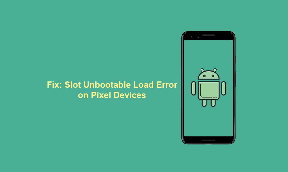 Fix Slot Unbootable Load Error on Pixel Devices
