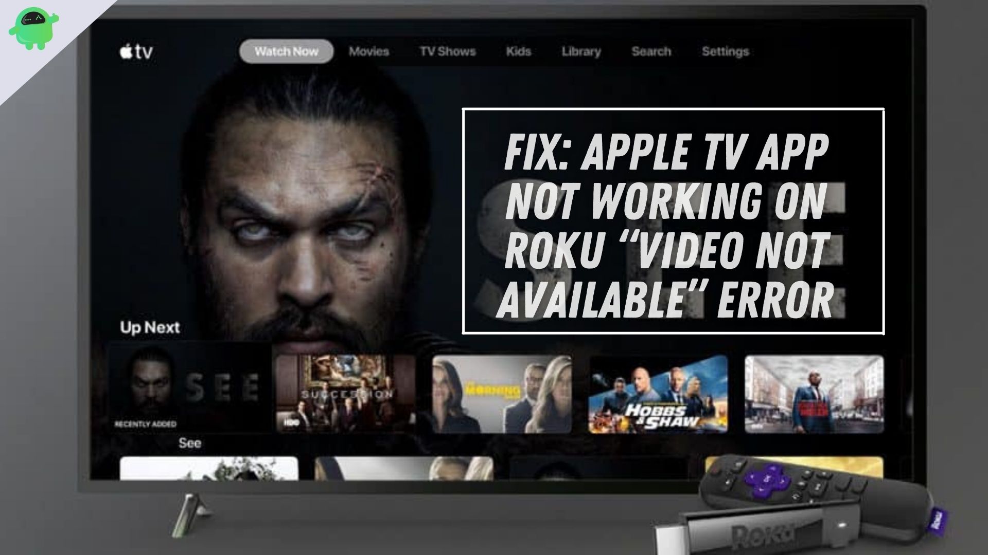 Fix Apple TV App Not Working on Roku “Video not available” Error