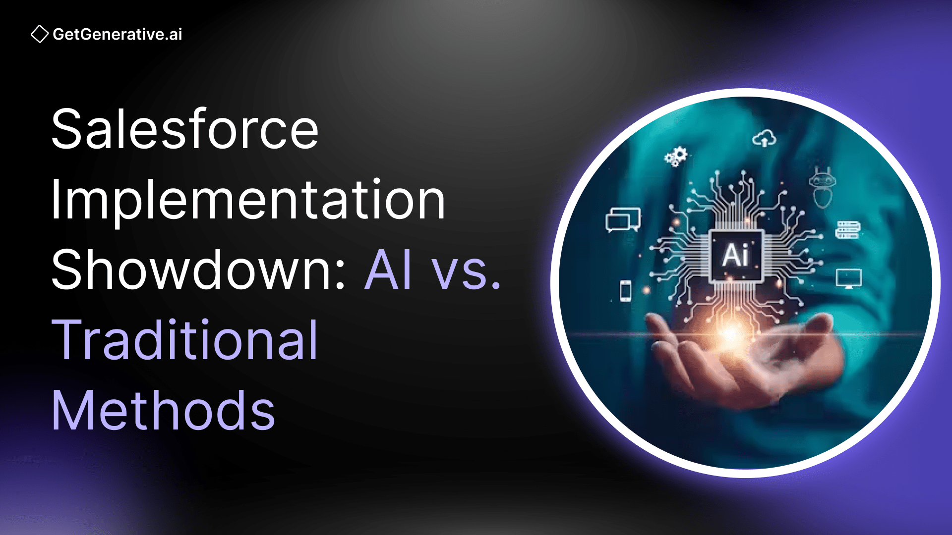 Salesforce Implementation Showdown AI vs. Traditional Methods