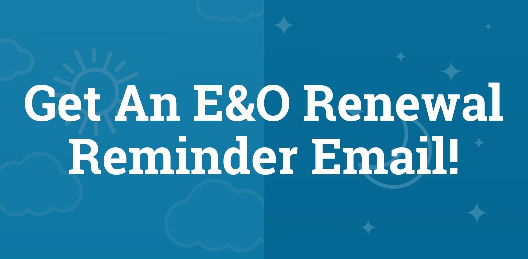 Automated E and O Insurance Renewal Reminder
