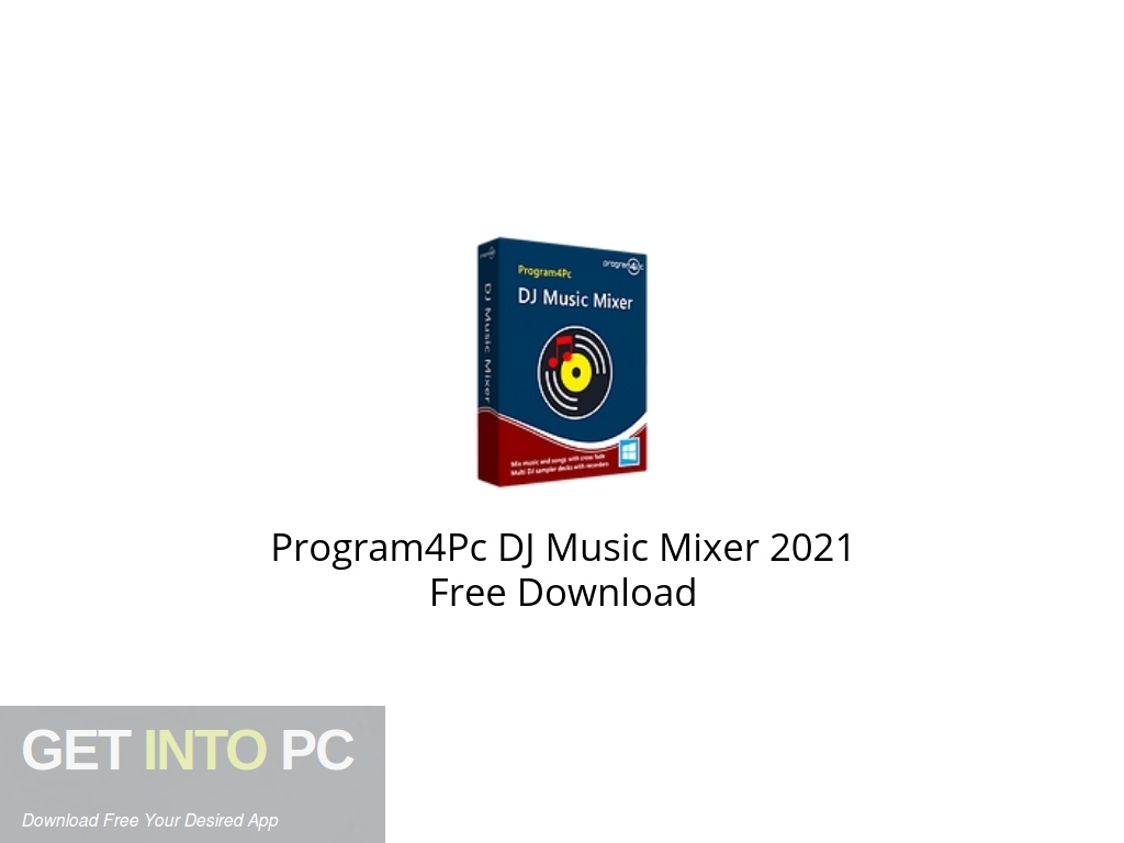 Program4Pc DJ Music Mixer 2021 Free Download Get Into PCr [2024