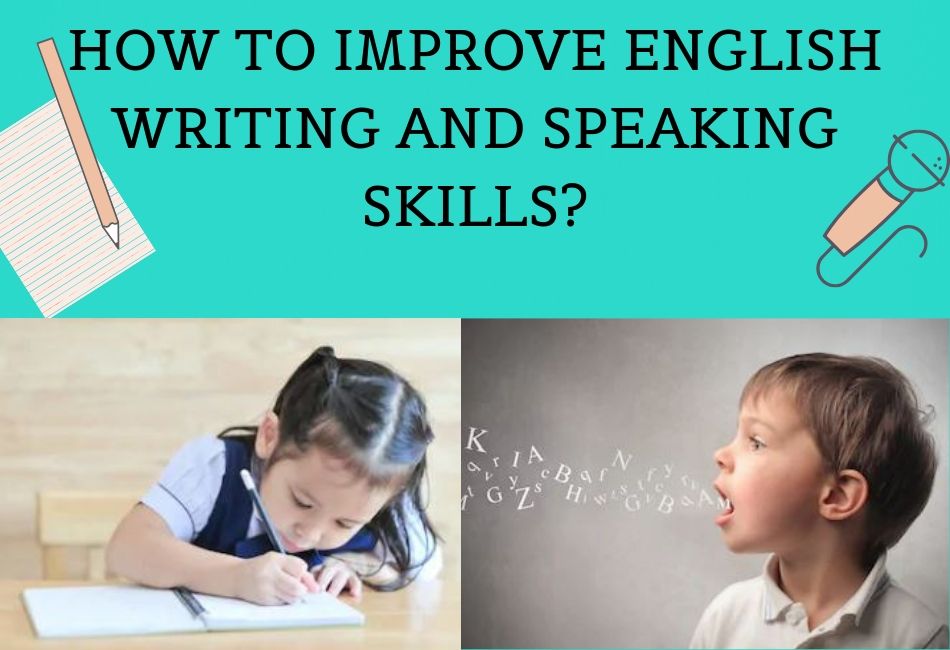 How To Improve English Writing And Speaking Skills GetLitt!