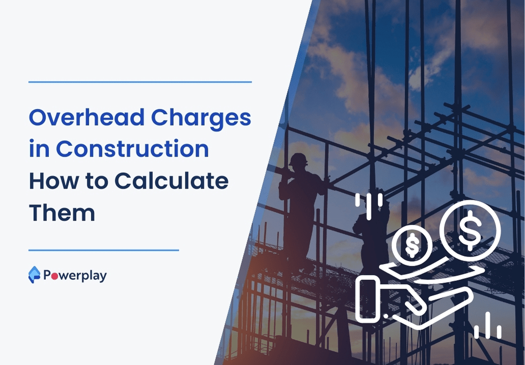 Overhead Charges in Construction How to Calculate it Powerplay