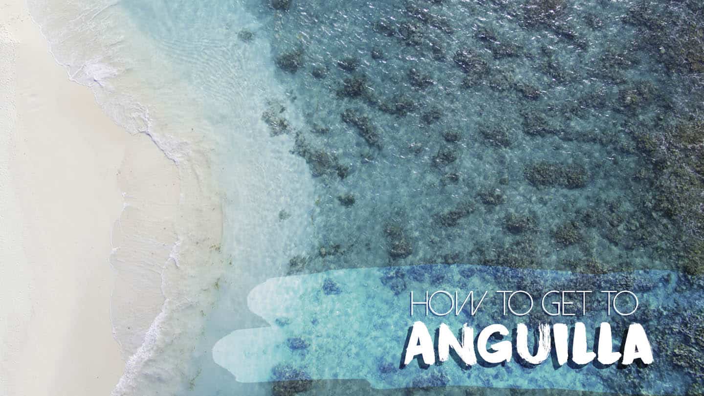 How To Get To Anguilla The Fastest Way To Paradise