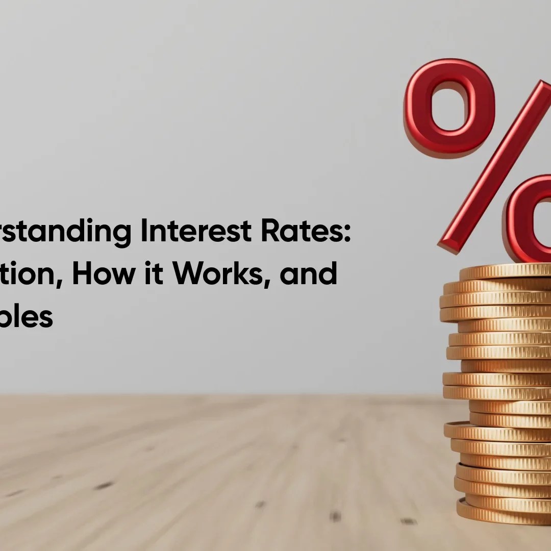What is Interest Rates: Definition, How They Work, and Examples