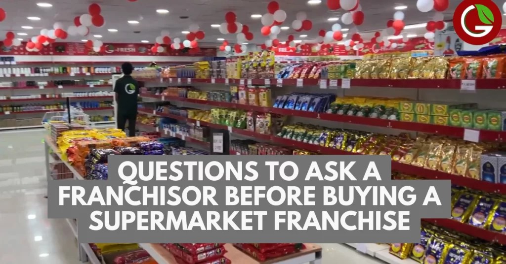 20 Questions To Ask A Franchisor Before Buying A Supermarket Franchise