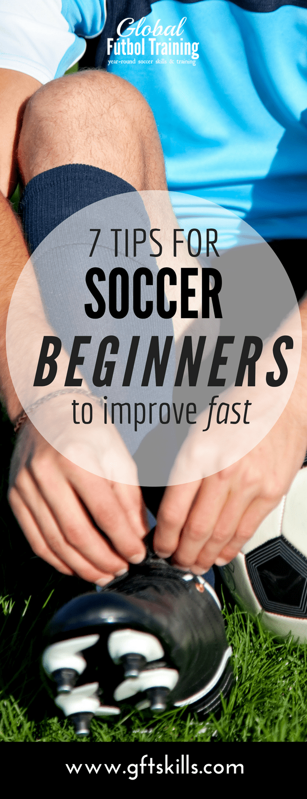 Soccer beginners improve fast with these 7 tips video