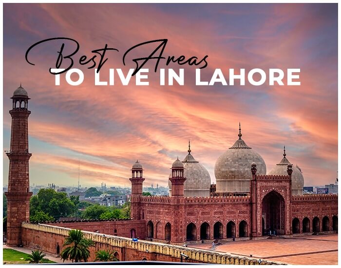 Best Areas to Live in Lahore »