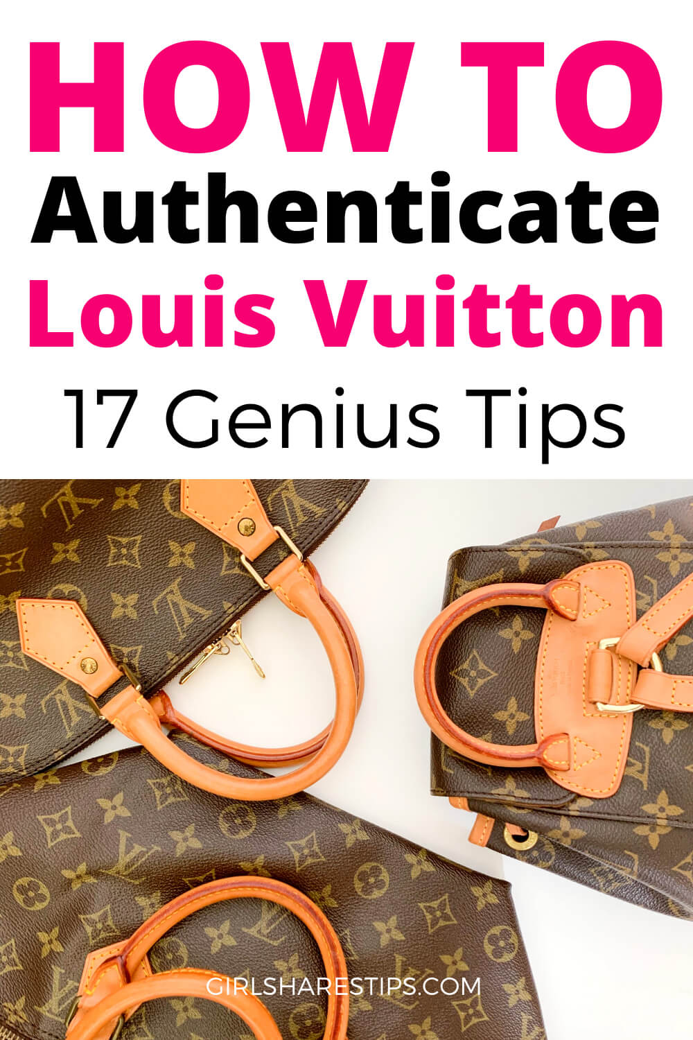How To Authenticate Louis Vuitton? 17 Best Tips To Spot A Fake Louis