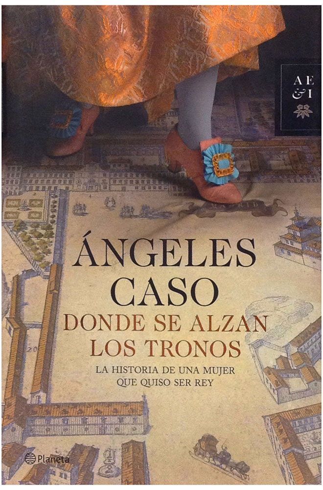 Donde se alzan los tronos la historia de una mujer que quiso ser rey