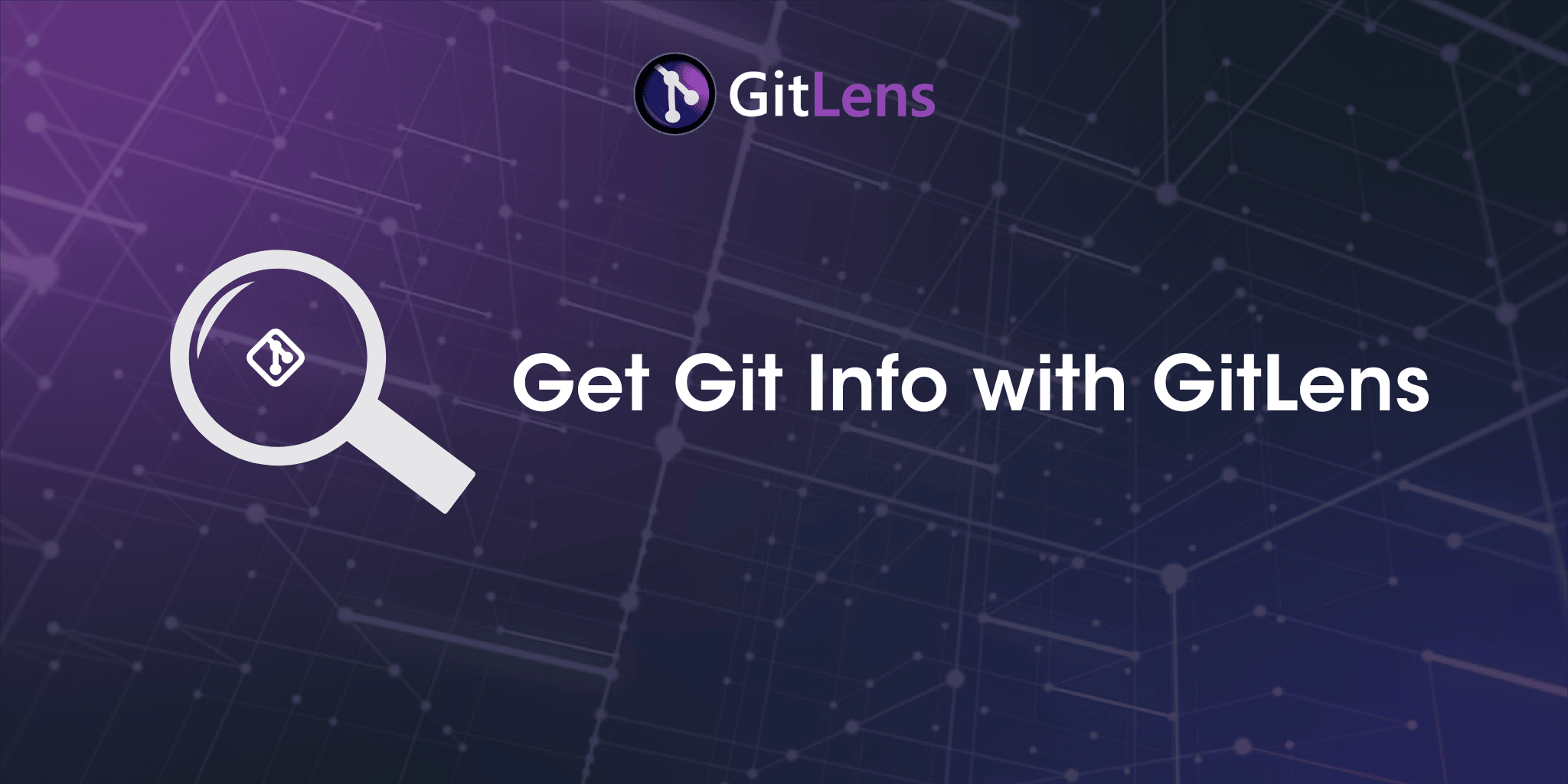 Get Git Info with GitLens for VS Code Blame, CodeLens, & More