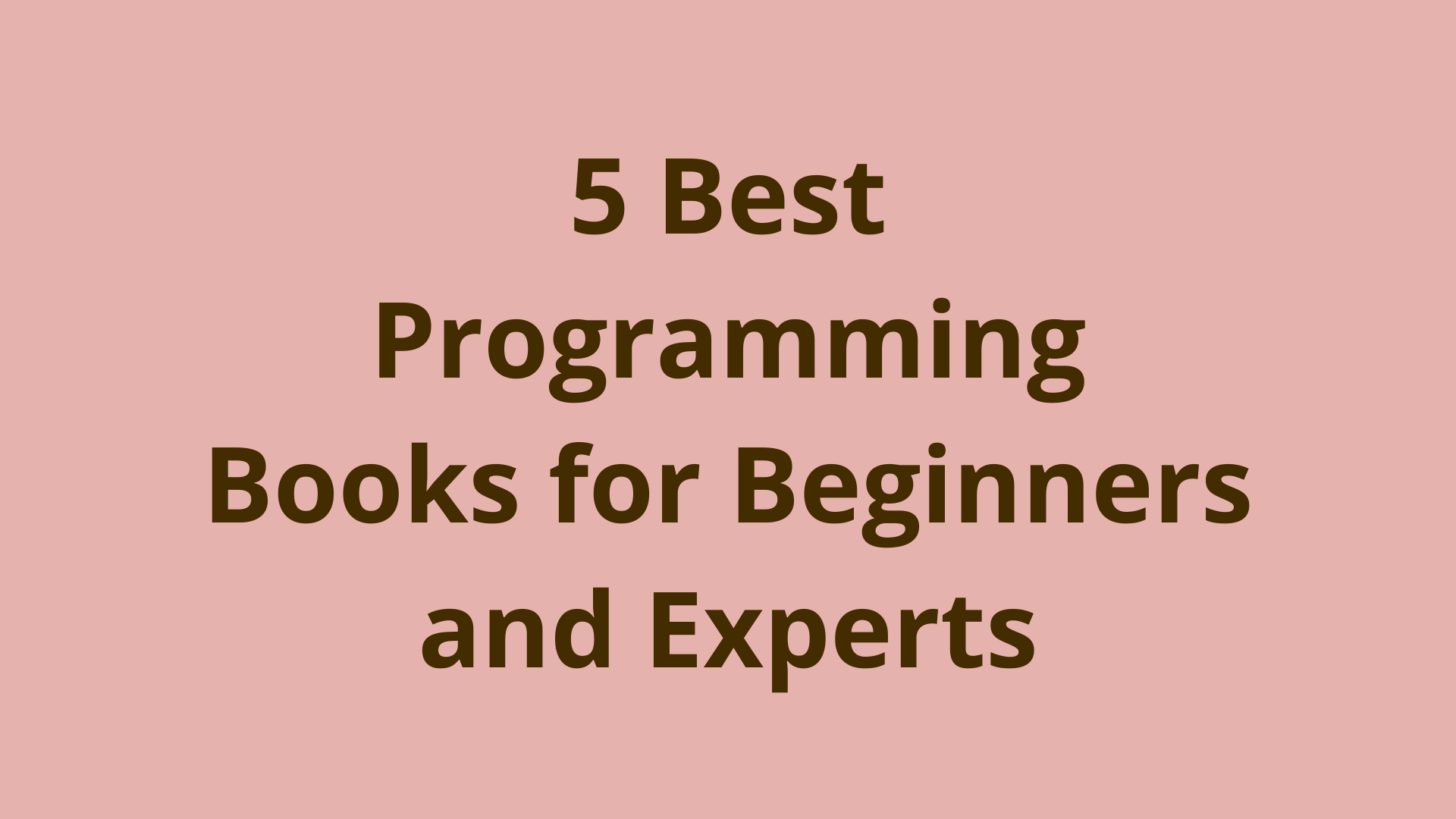 5 best programming books for beginners and experts in 2019