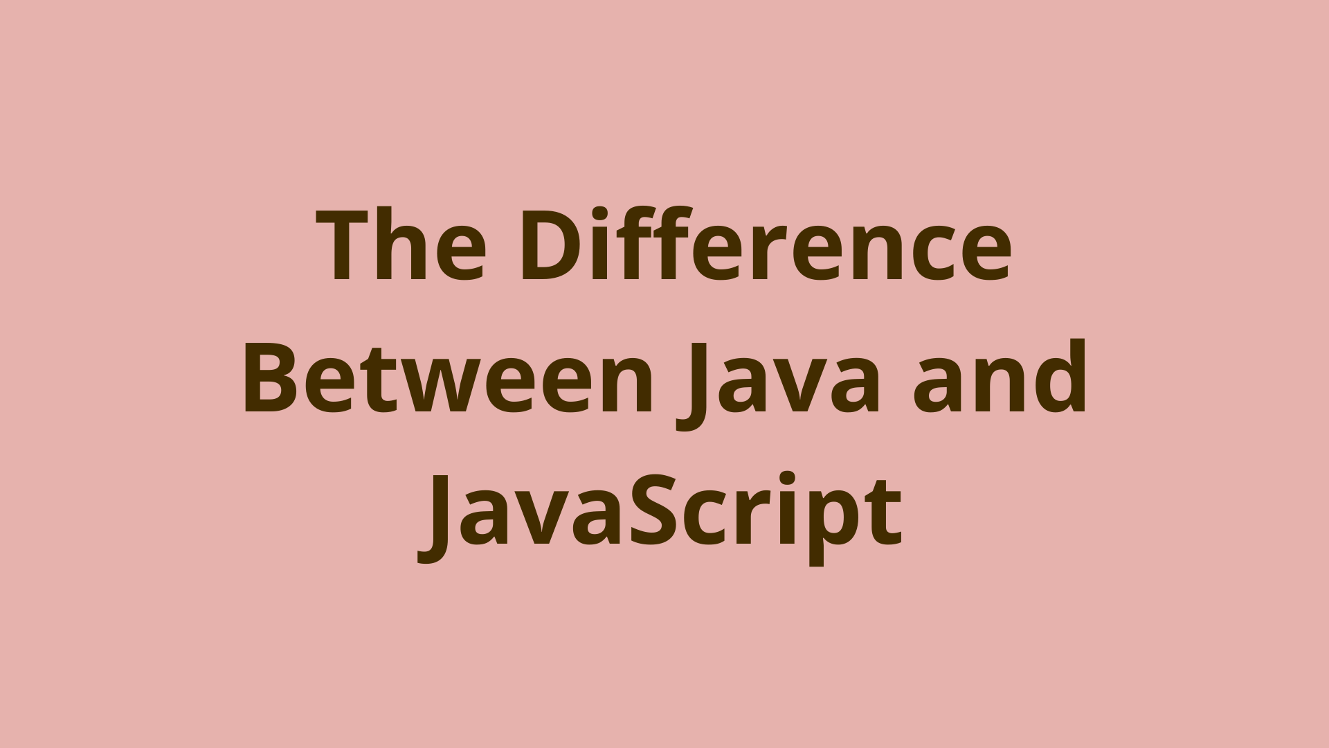 The Difference Between Java and JavaScript