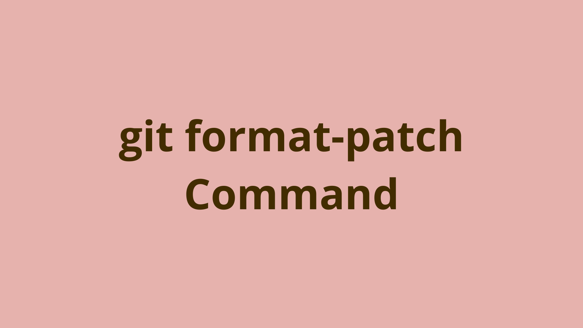 git formatpatch Create a patch in Git