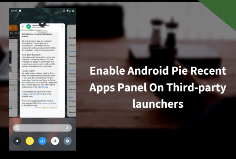 Enable Android Pie Recent Apps Panel On Thirdparty launchers