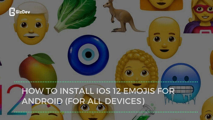How To Install iOS 12 Emojis For Android (For All Devices)