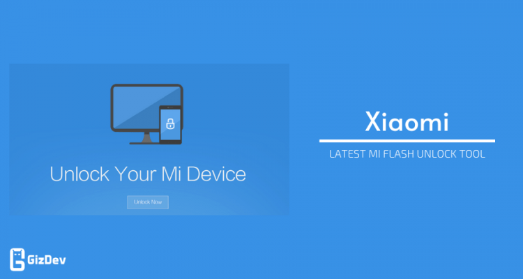 Download Latest Mi Flash Unlock Tool for Unlocking Mi