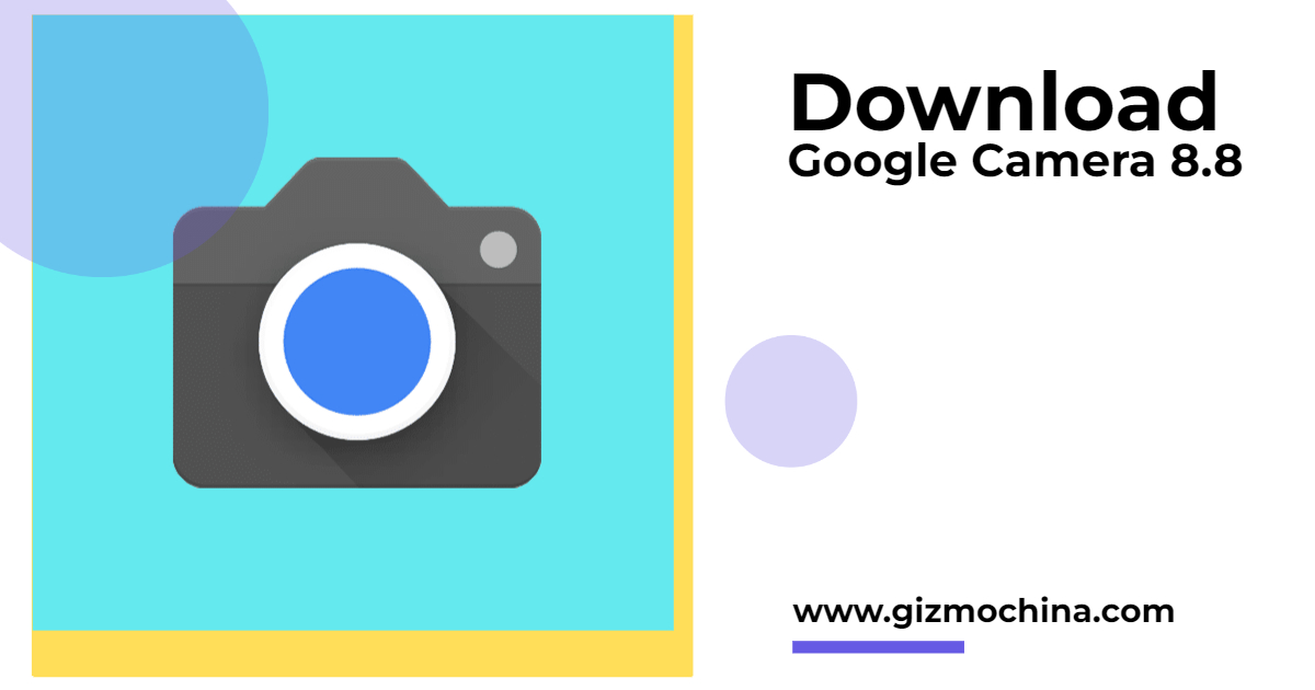 Download Google Camera 8.8 from the latest Pixel Drop Gizmochina