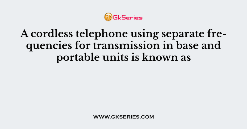 A cordless telephone using separate frequencies for transmission in