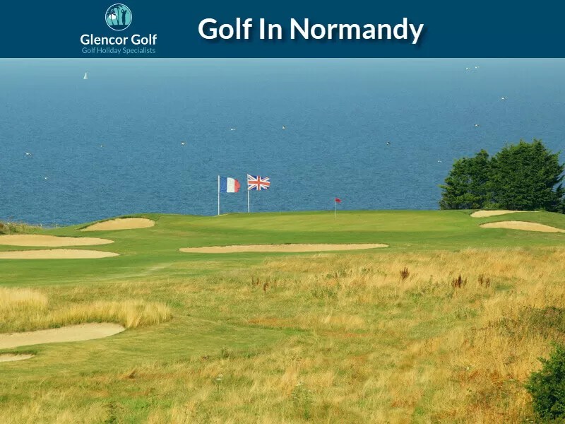 The 2019 Guide to Golf in Normandy, France Glencor Golf