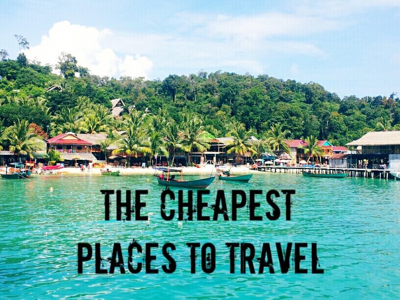 The Cheapest Places to Travel in the World Global