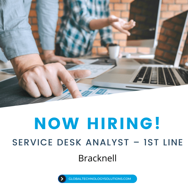 Service Desk Analyst 1st Line Global Technology Solutions