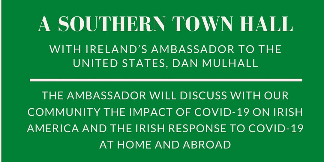 A Virtual Southern Town Hall with Irish Ambassador Dan Mulhall Global