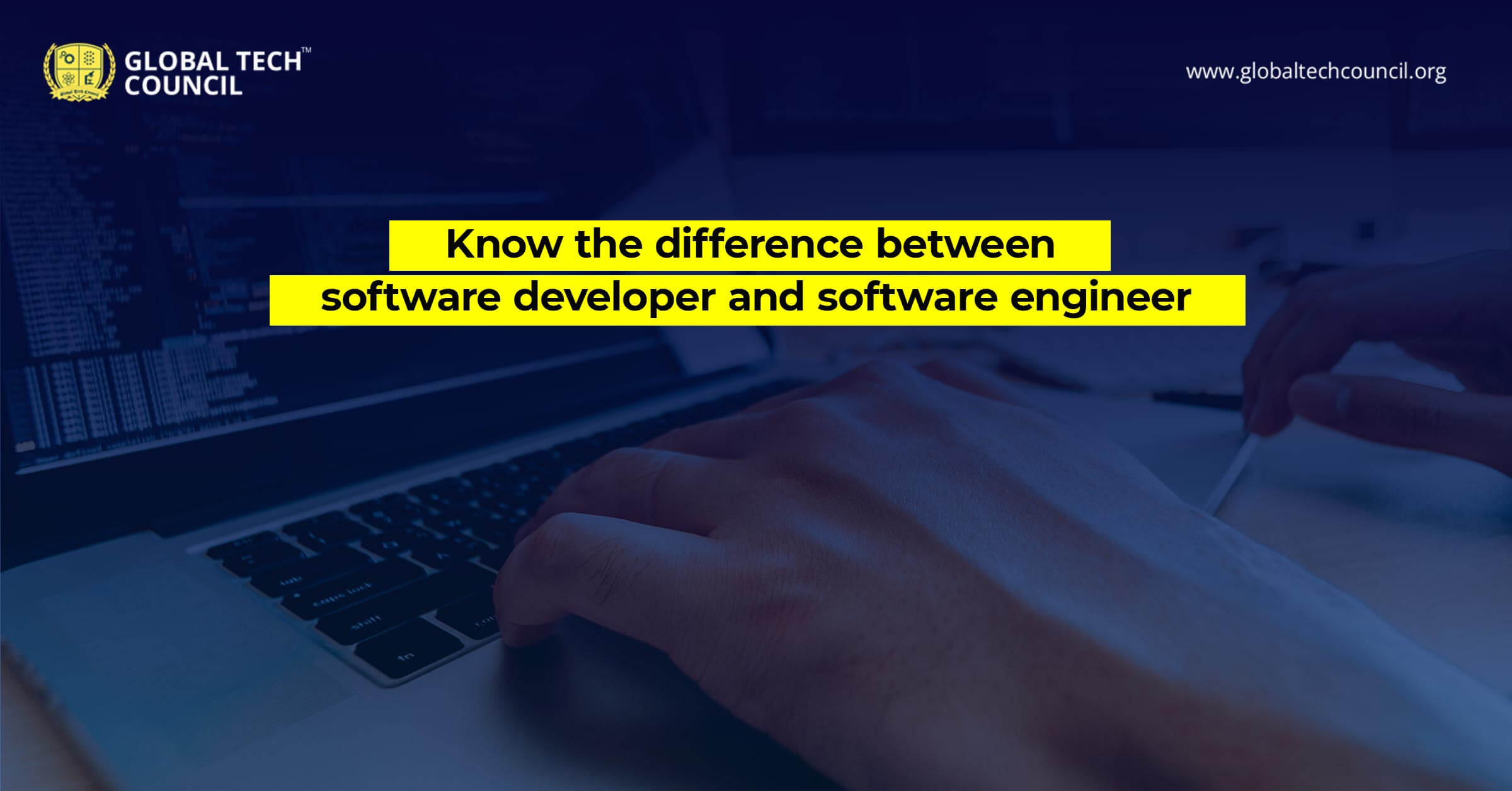 Know the difference between software developer and software engineer Global Tech Council