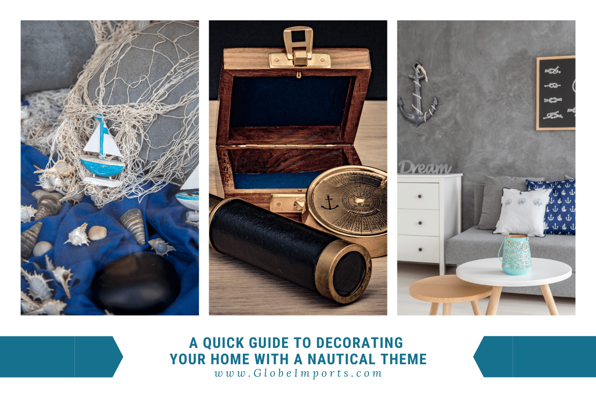 A Quick Guide to Decorating Your Home with a Nautical Theme Globe Imports