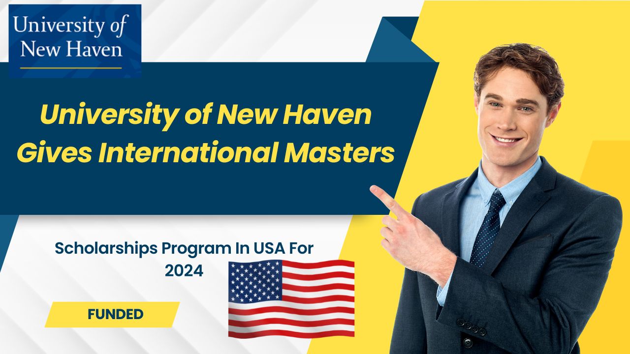 University of New Haven Gives International Masters Scholarships