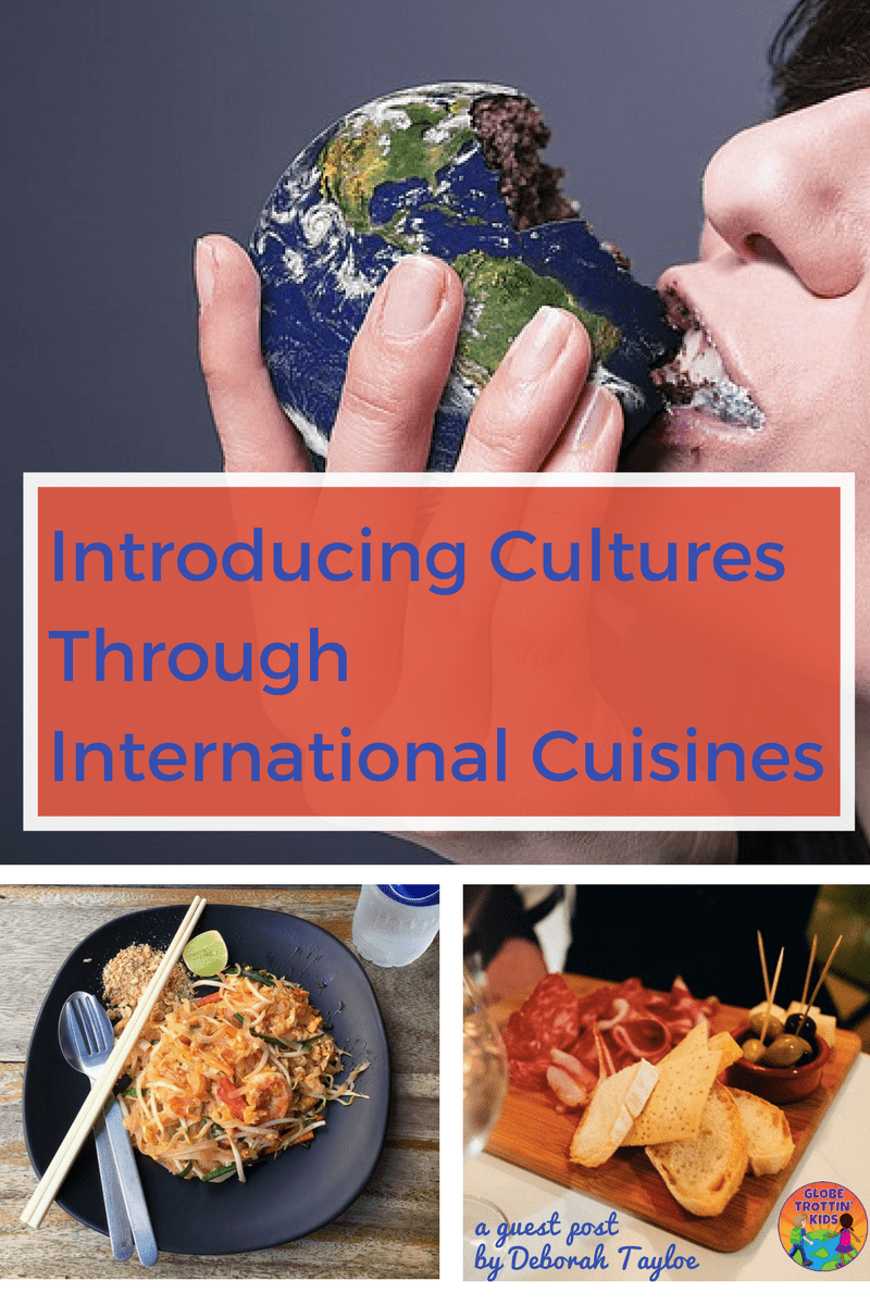 Introducing Cultures Through International Cuisines Globe Trottin' Kids
