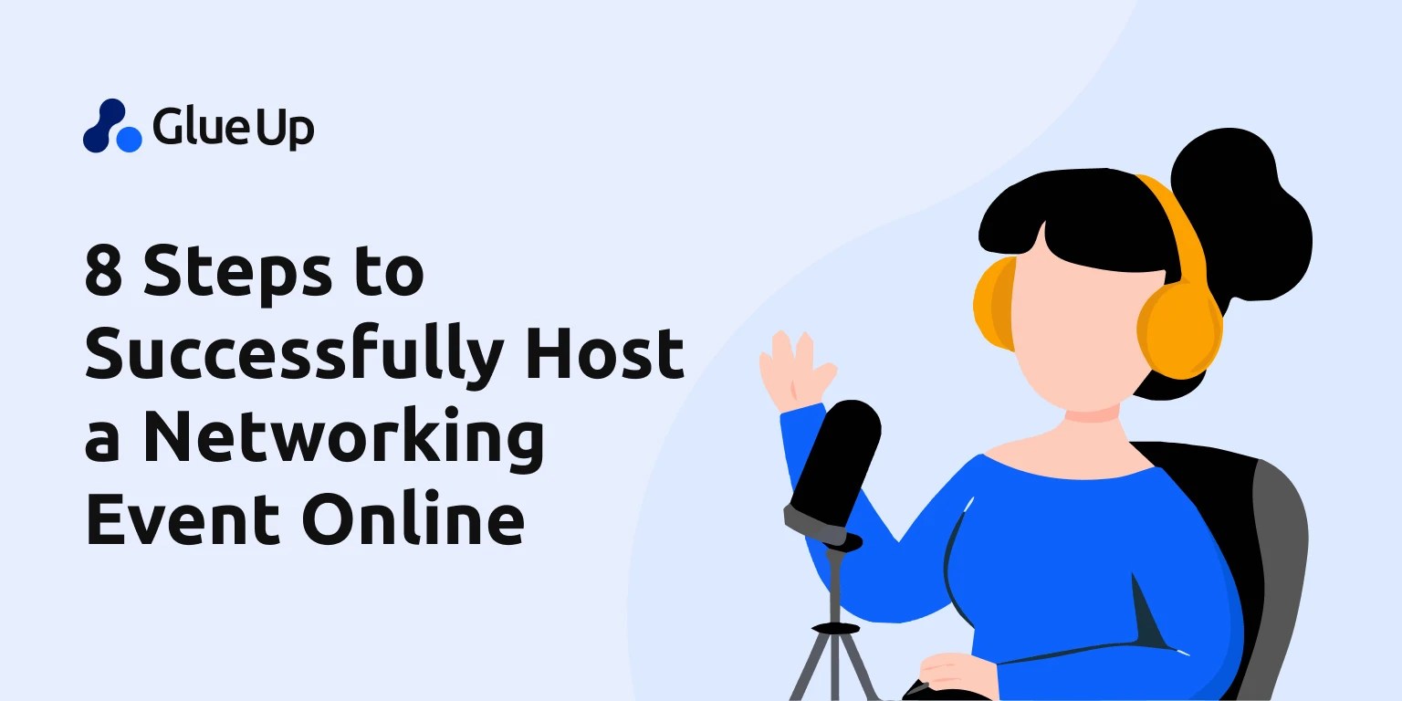 8 Steps to Successfully Host a Networking Event Online Glue Up