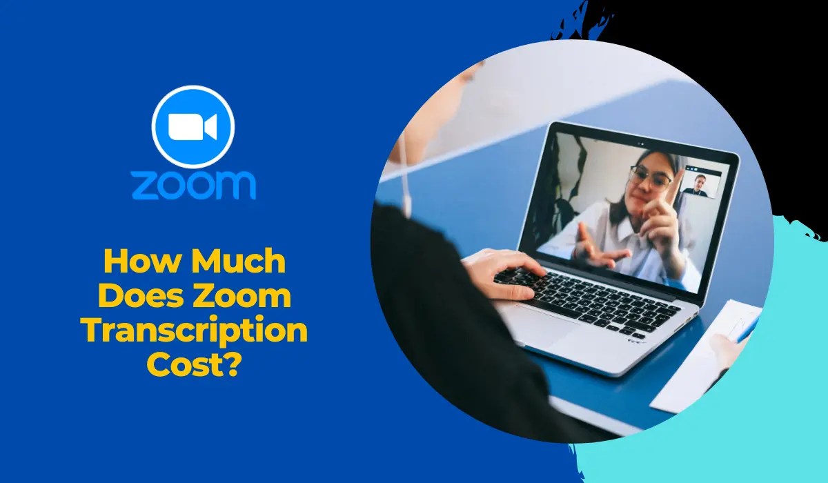 How Much Does Zoom Transcription Cost? GMR Transcription Blog
