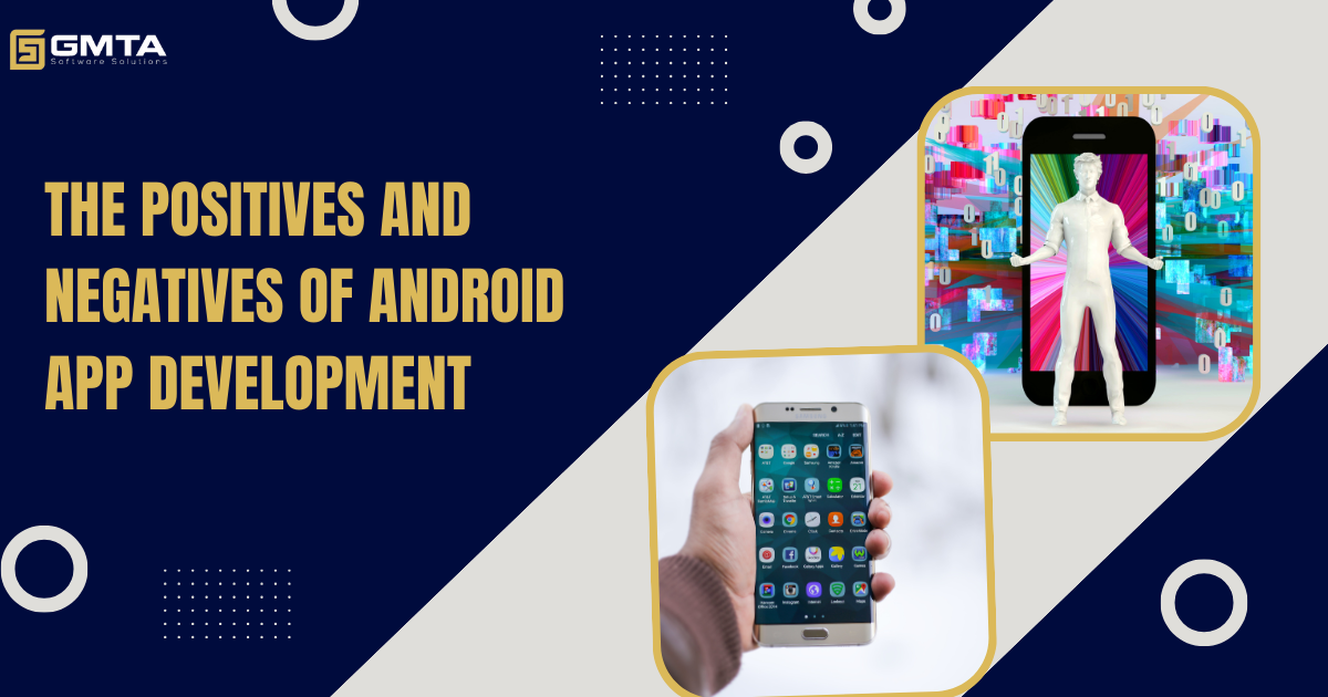 The Positives and Negatives of Android App Development