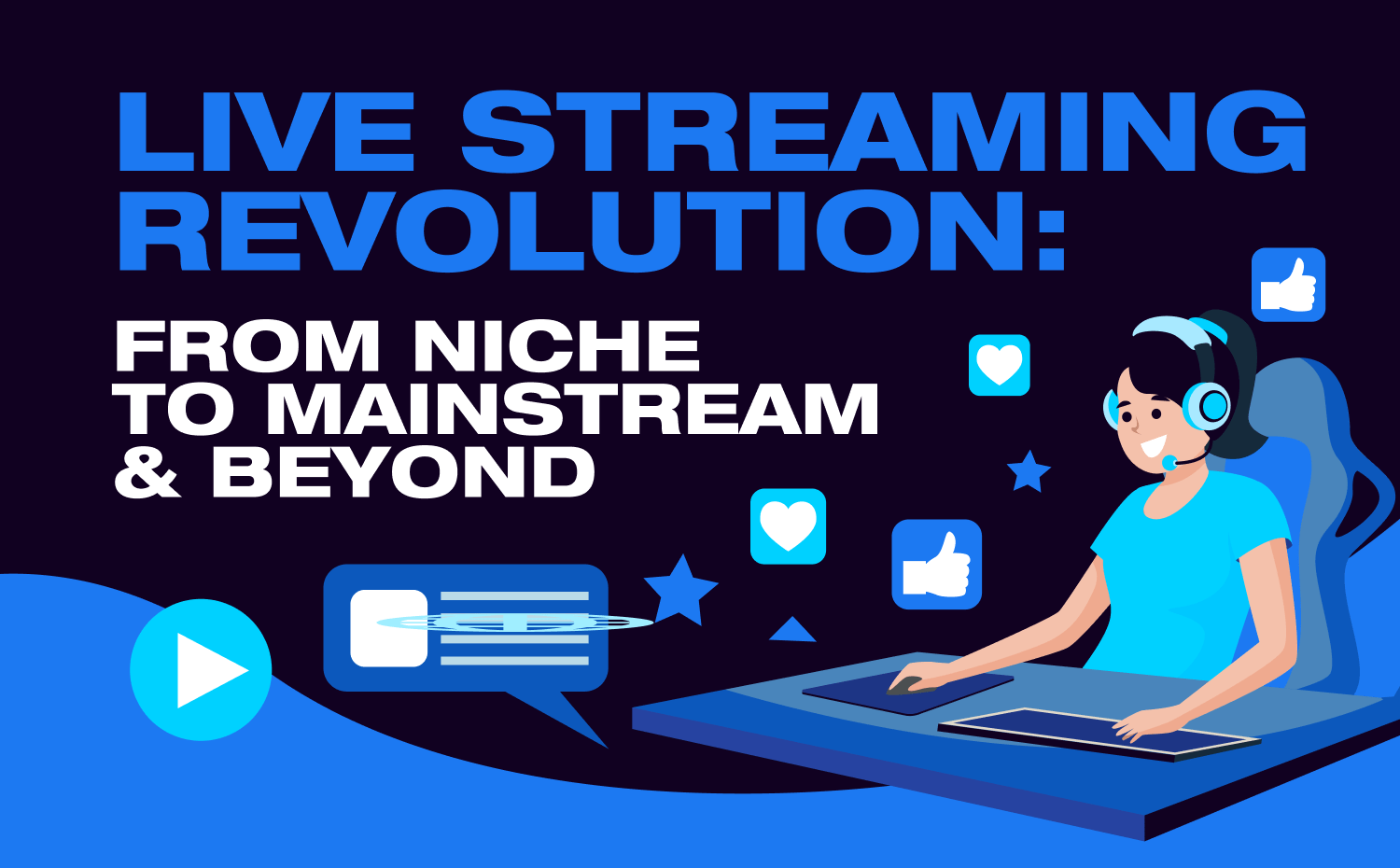 Live Streaming Revolution From Niche to Mainstream & Beyond
