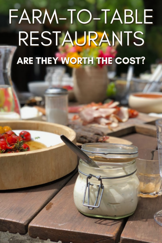 FarmtoTable Restaurants Worth the Cost? Going Zero Waste