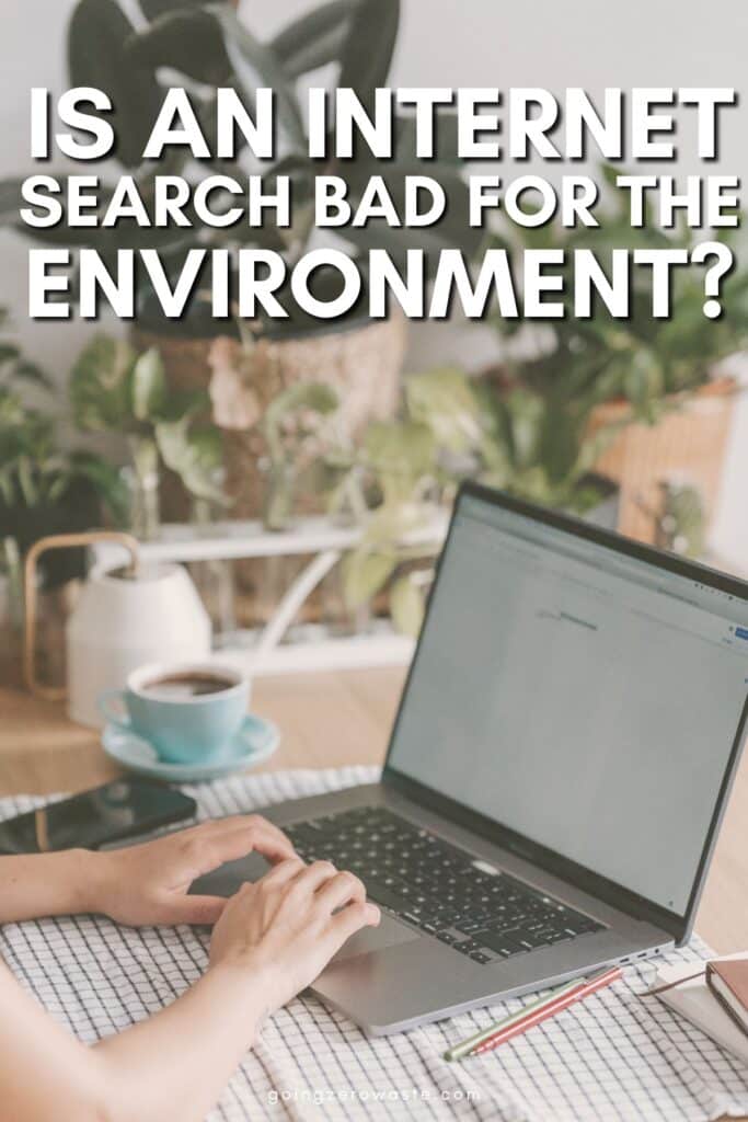 Is An Search Bad For The Environment? Going Zero Waste