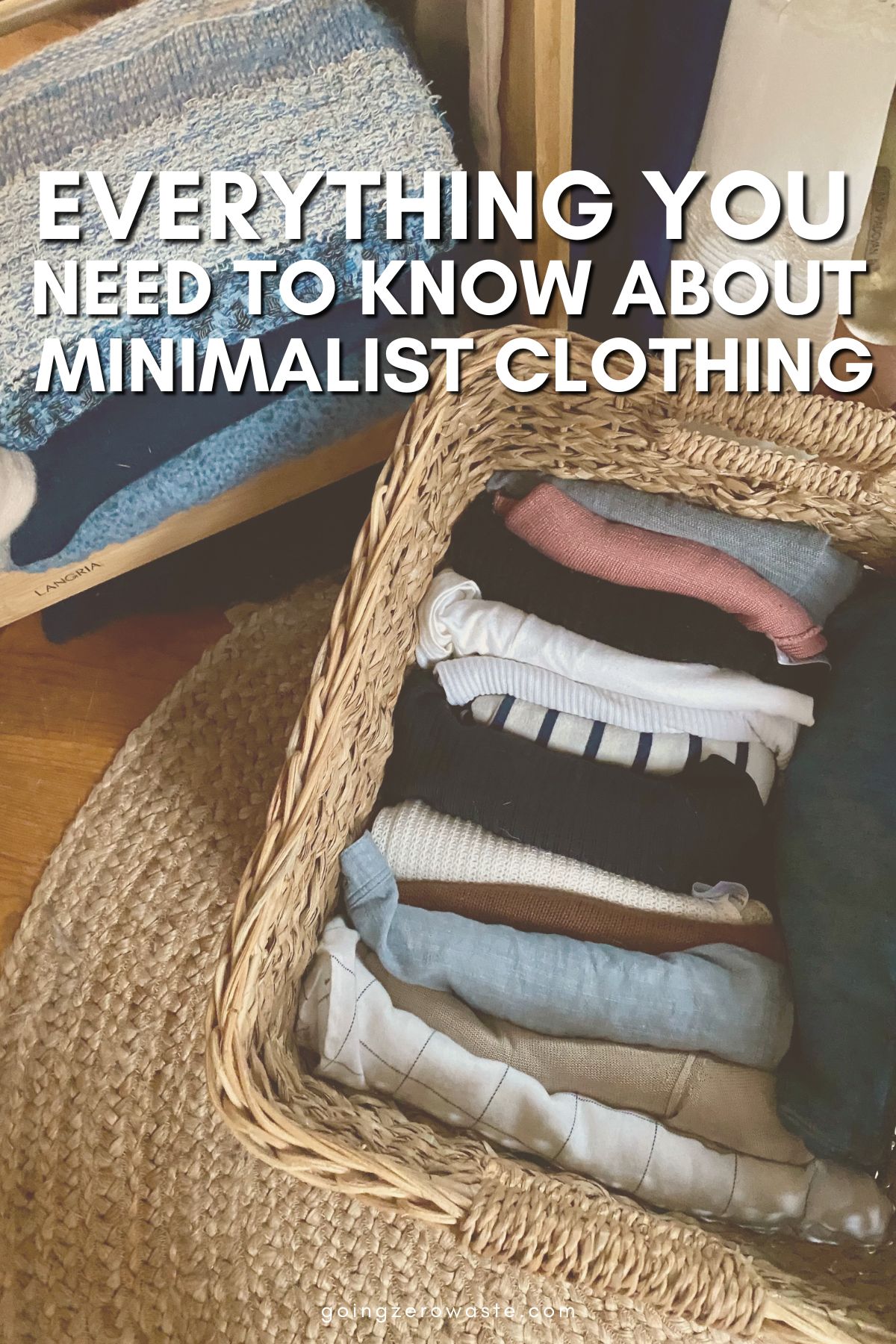 Minimalist Clothing Everything You Need To Know To Build A Mindful