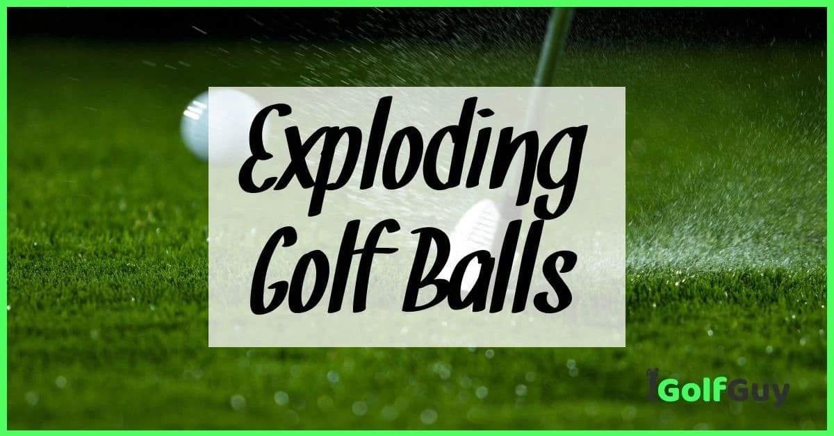 Exploding Golf Balls