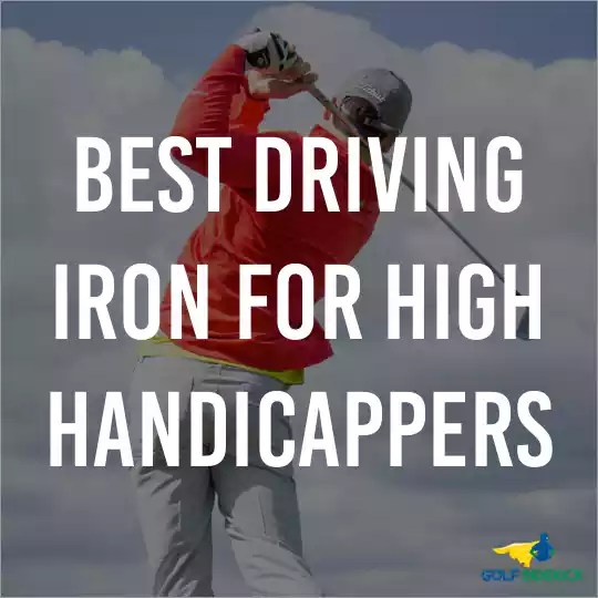 Best Driving Iron for High Handicappers 2023 Golf Sidekick