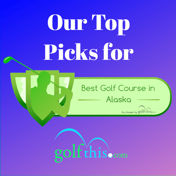 Best Public Golf Courses in Alaska Golf This