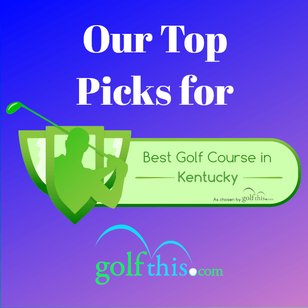 Best Public Golf Courses in Kentucky Golf This