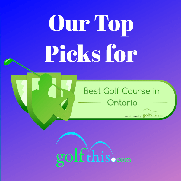Best Golf Courses in Ontario Golf This