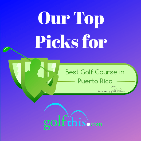 Best Golf Courses in Puerto Rico Golf This
