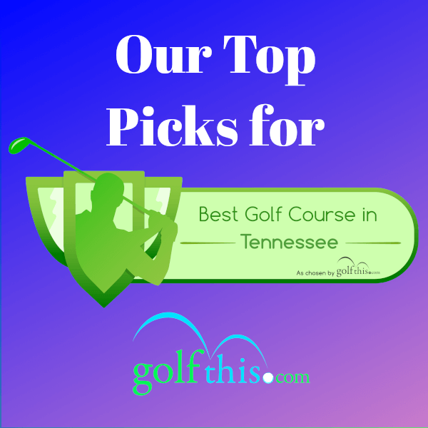 Best Public Golf Courses in Tennessee Golf This