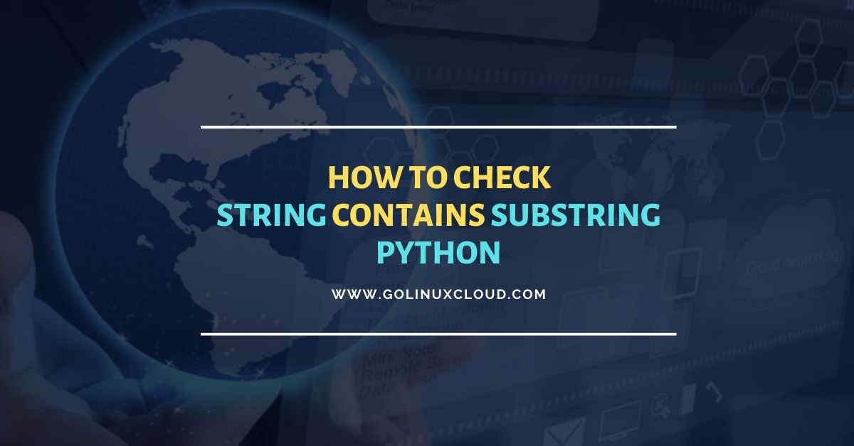 Check if Python String contains Substring [5 Methods] GoLinuxCloud